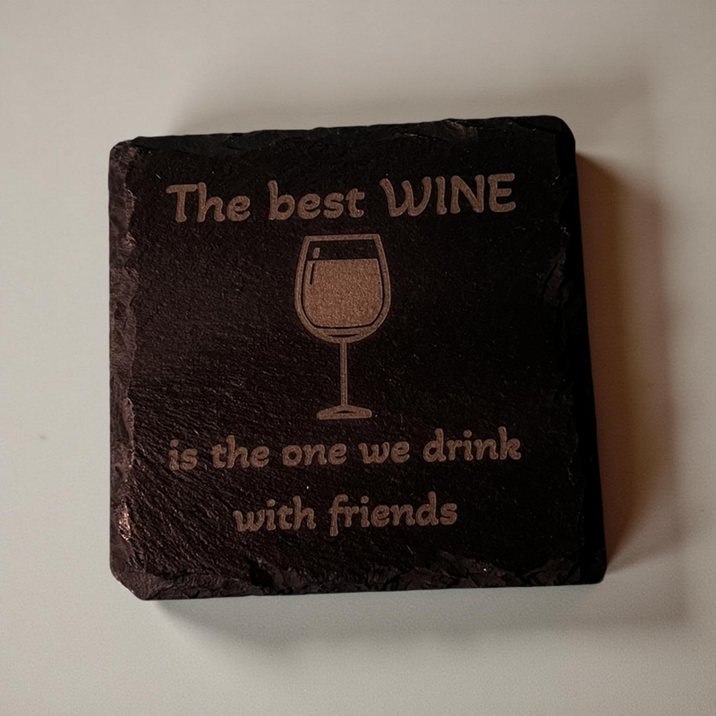 Slate Coaster - The Best Wine is the One We Drink with Friends