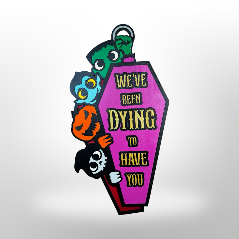 Dying to Have You sign